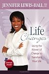 Life Changes: Using the Power of Change to Transform Your Life (Life Changes)