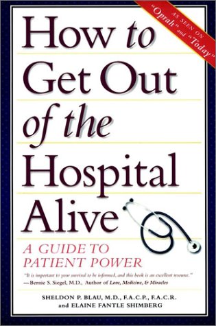 City Travel Guides Discounted  Books : How to Get Out of the Hospital Alive: A Guide to Patient Power