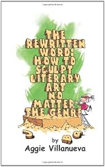 The Rewritten Word: How to Sculpt Literary Art, No Matter the Genre