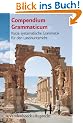 Compendium Grammaticum. Kurze systematische Grammatik f�r den Lateinunterricht (Lernmaterialien)