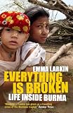 Everything is broken : life inside Burma