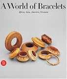 Revue Skira International Corporation  / A World of Bracelets: Africa, Asia, Oceania, America from the Ghysels Collection