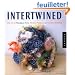 Intertwined: The Art of Handspun Yarn, Modern Patterns, and Creative Spinning