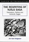 The Rewriting of Njals Saga: Translation, Ideology, and Icelandic Sagas (Topics in Translation, 16)