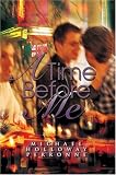 A Time Before Me