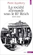 La Soci�t� allemande sous le IIIe Reich, 1933-1945