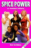 Spice Power : La verdadera historia