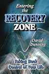 Entering the Recovery Zone: Taking Back Control of Your Life