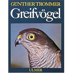 Greifv�gel: Lebensweise, Schutz und Pflege der Greifv�gel und Eulen