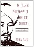 An Islamic Philosophy of Virtuous Religions: Introducing Alfarabi