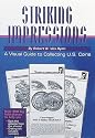 Striking Impressions: A Visual Guide to Collecting U.S. Coins