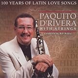 Revue Paquito D'Rivera  / 100 Years of Latin Love Songs