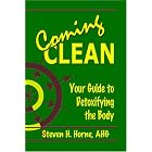 Coming Clean: Your Guide to Detoxifying the Body by  Steven H. Horne