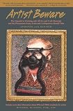 Artist Beware, Updated and Revised: The Hazards in Working with All Art and Craft Materials and the Precautions Every Artist and Craftsperson Should Take