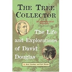 The Tree Collector: The Life and Explorations of David Douglas