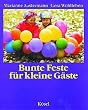 Bunte Feste f�r kleine G�ste