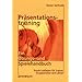 Pr�sentationstraining: ein �bungs- und Spielehandbuch: Praxis-Leitfaden f�r Trainer, Lehrer und Gruppenleiter