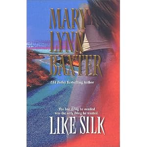 Like Silk by Mary Lynn Baxter