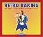 Retro Baking: 100 Classic Contest Winners Updated for Today (Retro Series)