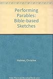 Performing parables