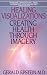 Healing Visualizations: Creating Health Through Imagery