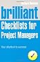 Brilliant Checklists for Project Managers: Your Shortcut to Success (Brilliant Business)