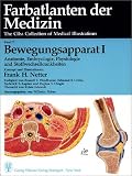Farbatlanten der Medizin - The Ciba Collection of Medical Illustrations: Farbatlanten der Medizin, Bd.7, Bewegungsapparat: Anatomie, Embryologie, Physiologie und Stoffwechselerkrankungen - Frank H. Netter