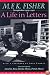 M.F.K. Fisher: A Life in Letters : Correspondence 1929-1991