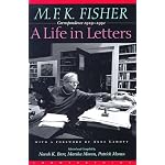 M.F.K. Fisher: A Life in Letters : Correspondence 1929-1991 book cover