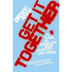 Get it Together: A Guide to Surviving Your Quarterlife Crisis