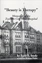 Beauty is Therapy : Memories of the Traverse City State Hospital