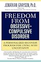 Freedom From Obsessive-Compulsive Disorder: A Personalized Recovery Program For Living With Uncertainty