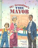 My Grandma's the Mayor : A story for children about community spirit and pride