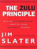 The Zulu Principle: Making Extraordinary Profits from Ordinary Shares