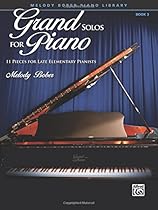 Grand Solos for Piano, Bk 3: 11 Pieces for Late Elementary Pianists Grand Solos for Piano, Bk 3: 11 Pieces for Late Elementary Pianists