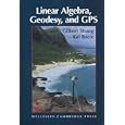 Linear Algebra, Geodesy, and Gps by  K. Borre Gilbert Strang