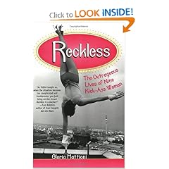 Reckless: The Outrageous Lives of Nine Kick-Ass Women