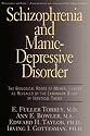 Schizophrenia And Manic-depressive Disorder: The Biological Roots Of Mental Illness As Revealed By The Landmark Study Of Identical Twins
