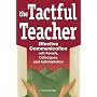 The Tactful Teacher: Effective Communication with Parents, Colleagues, and Administrators