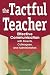 The Tactful Teacher: Effective Communication with Parents, Colleagues, and Administrators