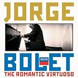 Jorge Bolet - The Romantic Virtuoso