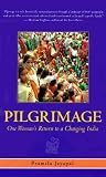 Pilgrimage: One Womans Return to a Changing India