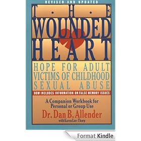 The Wounded Heart Workbook: A Companion Workbook for Personal or Group Use: Hope for Adult Victims of Childhood Sexual Abuse