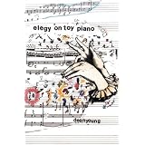 ElegyOnToyPiano(PittPoetrySeries)