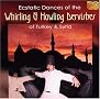 Ecstatic Dances of the Whirling & Howling Dervishes of Turkey & Syria Ecstatic Dances of the Whirling & Howling Dervishes of Turkey & Syria