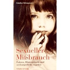 Sexueller Mi�brauch. Fakten, Hintergr�nde und seelsorgerliche Aspekte