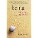 Being Zen: Bringing Meditation to Life