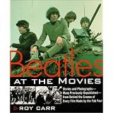 BeatlesattheMovies:StoriesandPhotographsFromBehindtheScenesatAllFiveFilmsMAdebyUnpub..