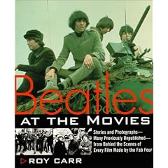 Beatles at the Movies: Stories and Photographs From Behind the Scenes at All Five Films MAde by Unpub..
