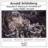 Arnold Schönberg: String Quartet in D; String Trio Op. 45; Mahler: Piano Quartet
